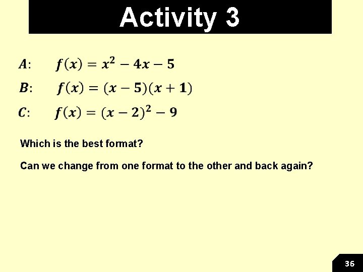 Activity 3 Which is the best format? Can we change from one format to