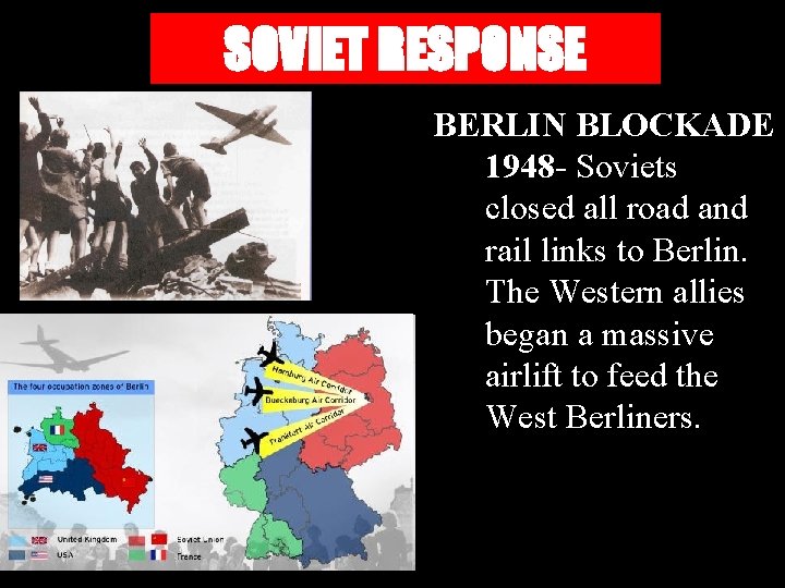 SOVIET RESPONSE BERLIN BLOCKADE 1948 - Soviets closed all road and rail links to