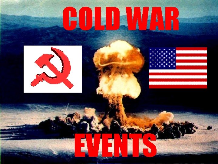 COLD WAR EVENTS 