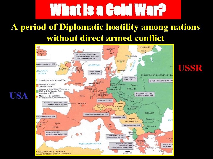 What is a Cold War? A period of Diplomatic hostility among nations without direct