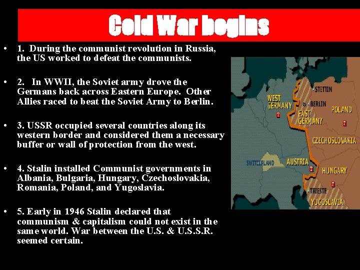 Cold War begins • 1. During the communist revolution in Russia, the US worked