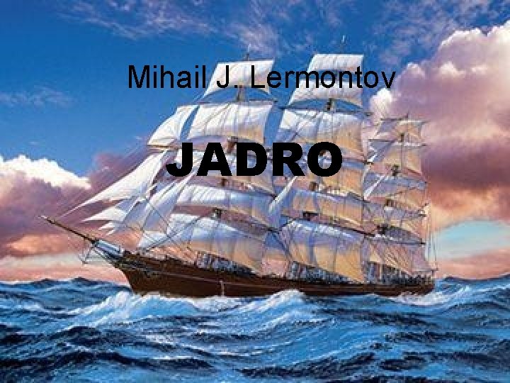 Mihail J. Lermontov JADRO 
