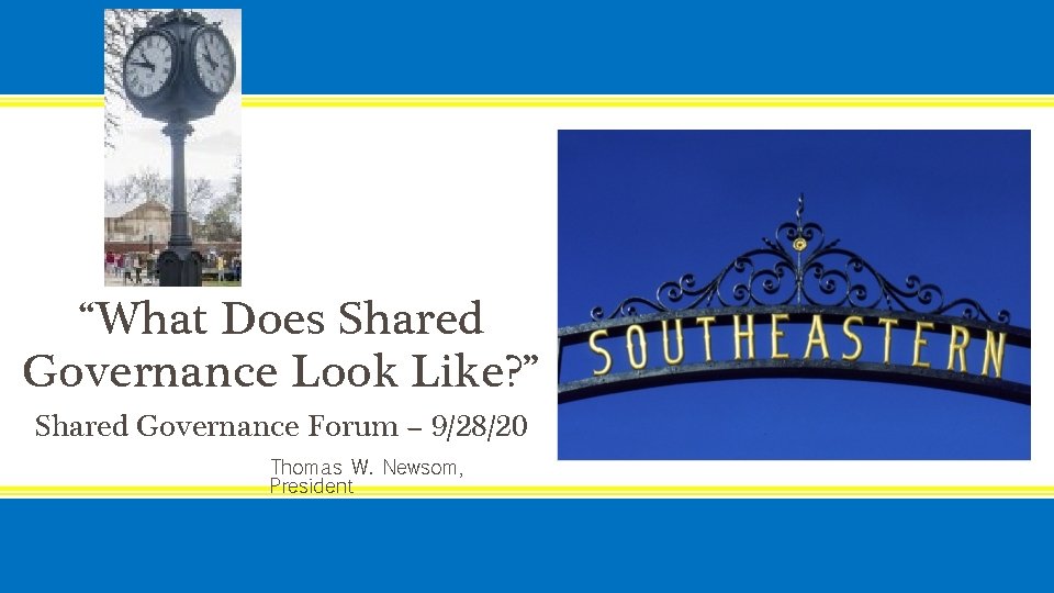 “What Does Shared Governance Look Like? ” Shared Governance Forum – 9/28/20 Thomas W.