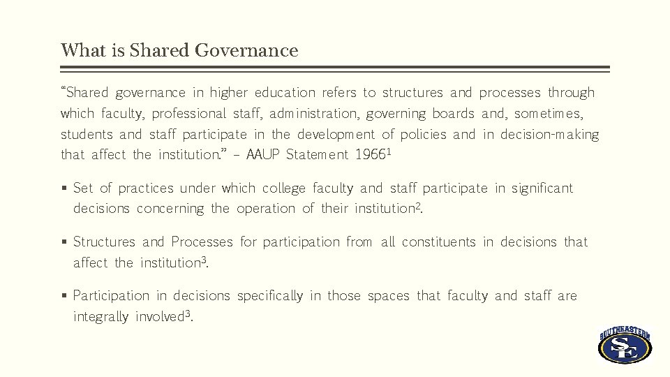 What is Shared Governance “Shared governance in higher education refers to structures and processes