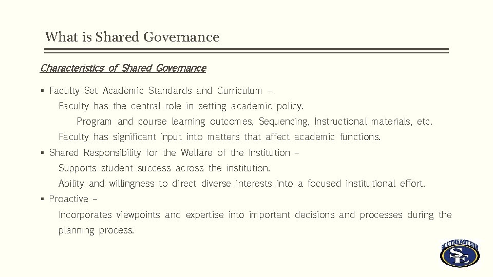 What is Shared Governance Characteristics of Shared Governance § Faculty Set Academic Standards and