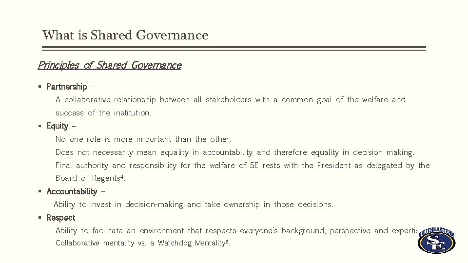 What is Shared Governance Principles of Shared Governance § Partnership – A collaborative relationship