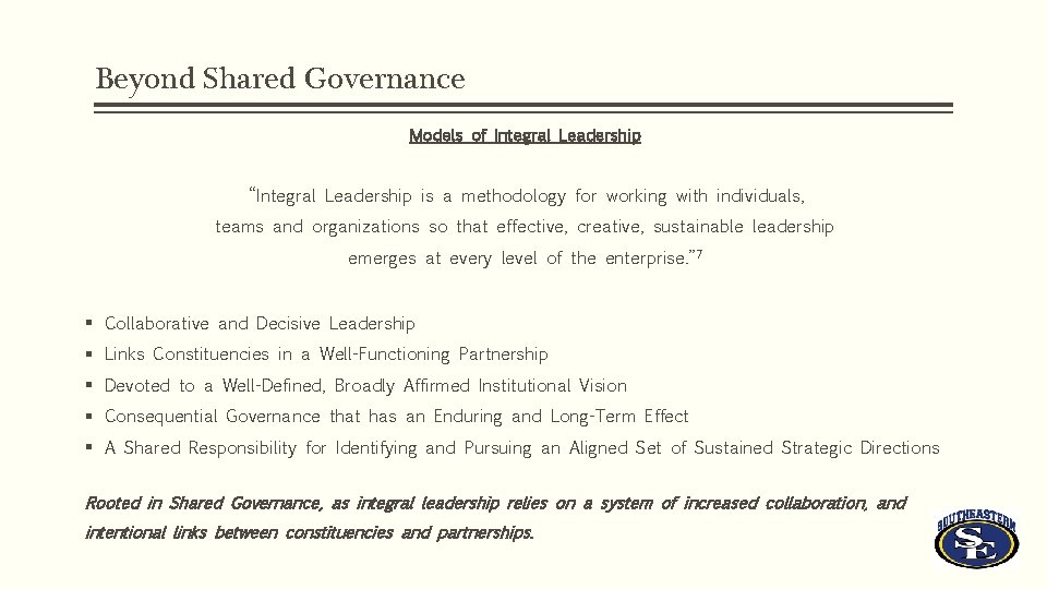 Beyond Shared Governance Models of Integral Leadership “Integral Leadership is a methodology for working