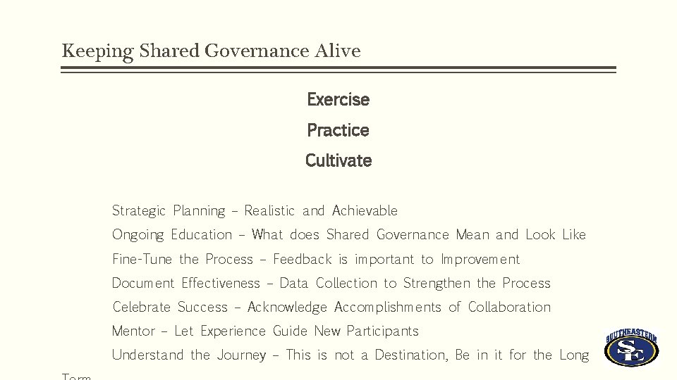 Keeping Shared Governance Alive Exercise Practice Cultivate Strategic Planning – Realistic and Achievable Ongoing