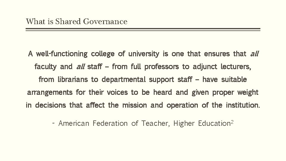 What is Shared Governance A well-functioning college of university is one that ensures that