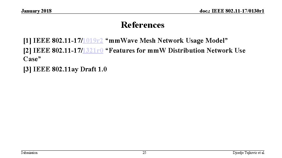 January 2018 doc. : IEEE 802. 11 -17/0130 r 1 References [1] IEEE 802.