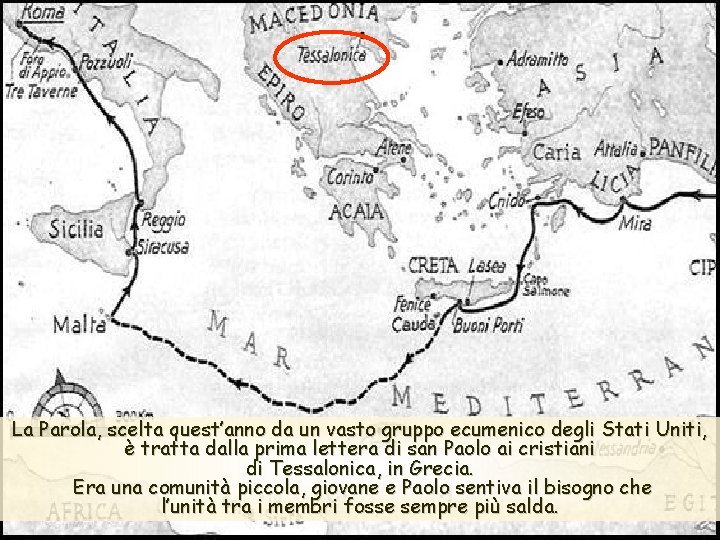 La Parola, scelta quest’anno da un vasto gruppo ecumenico degli Stati Uniti, è tratta