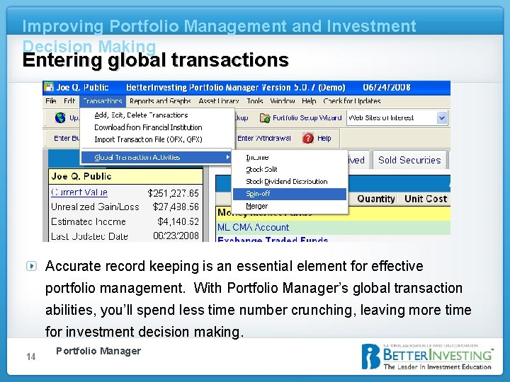 Improving Portfolio Management and Investment Decision Making Entering global transactions Accurate record keeping is