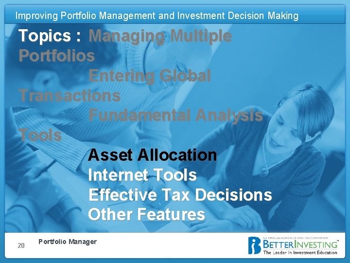 Improving Portfolio Management and Investment Decision Making Improving Portfolio Management and Investment Decision Topics.