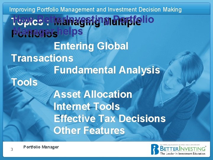 Improving Portfolio Management and Investment Decision Making How Better. Investing Portfolio Topics : Managing