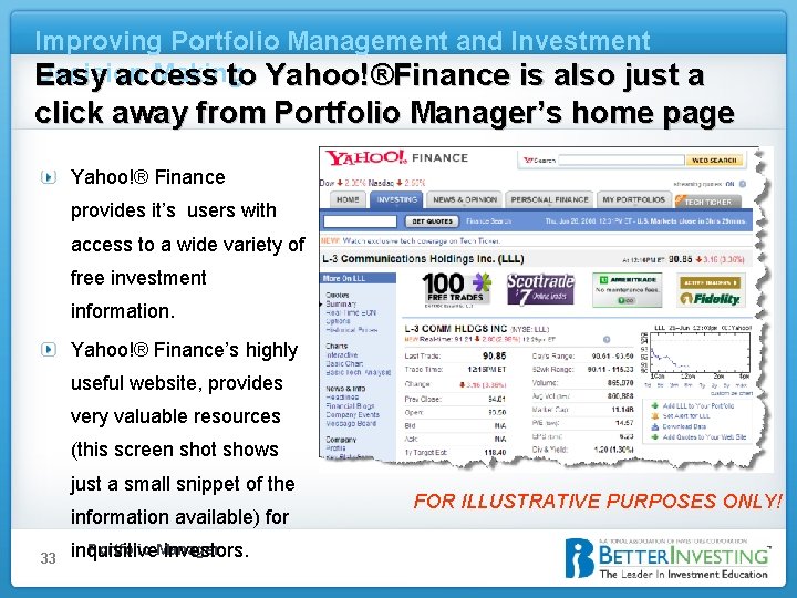 Improving Portfolio Management and Investment Decision Making Easy access to Yahoo!®Finance is also just