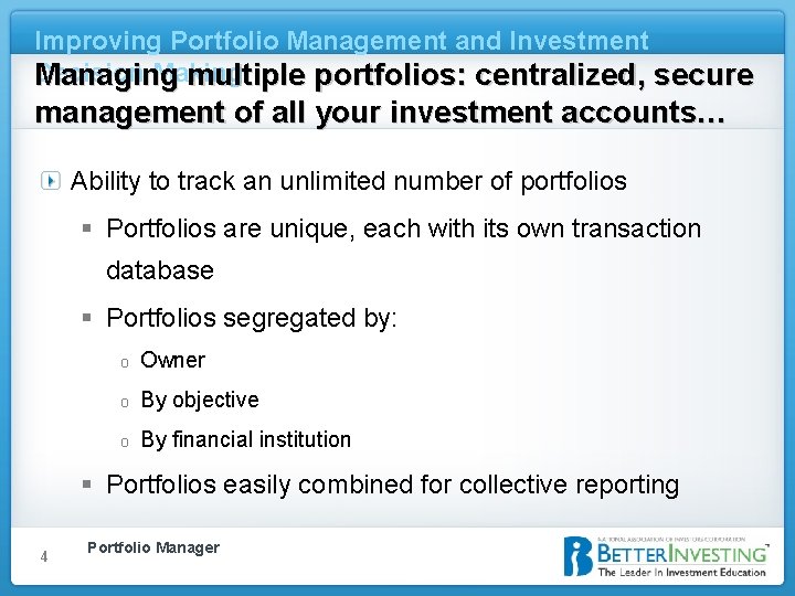 Improving Portfolio Management and Investment Decision Making Managing multiple portfolios: centralized, secure management of