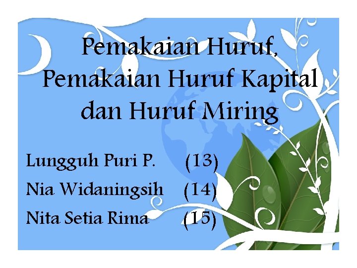 Pemakaian Huruf, Pemakaian Huruf Kapital dan Huruf Miring Lungguh Puri P. (13) Nia Widaningsih