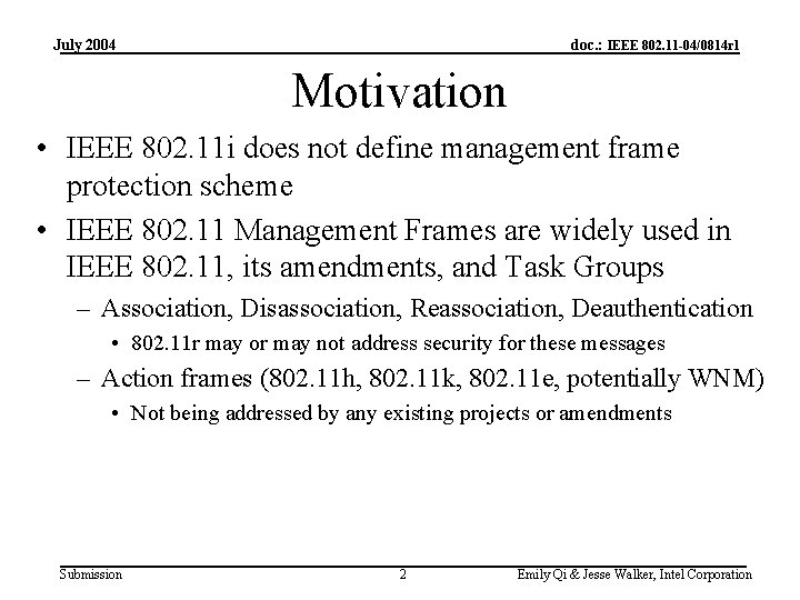 July 2004 doc. : IEEE 802. 11 -04/0814 r 1 Motivation • IEEE 802.