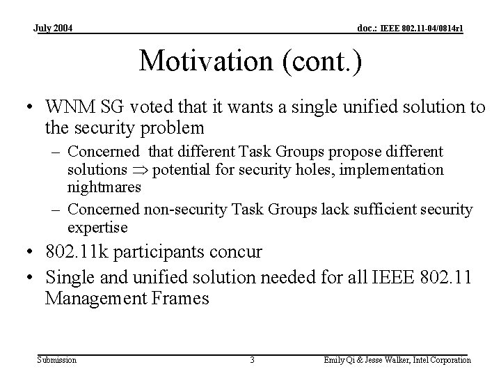 July 2004 doc. : IEEE 802. 11 -04/0814 r 1 Motivation (cont. ) • July 2004 doc. : IEEE 802. 11 -04/0814 r 1 Motivation (cont. ) •
