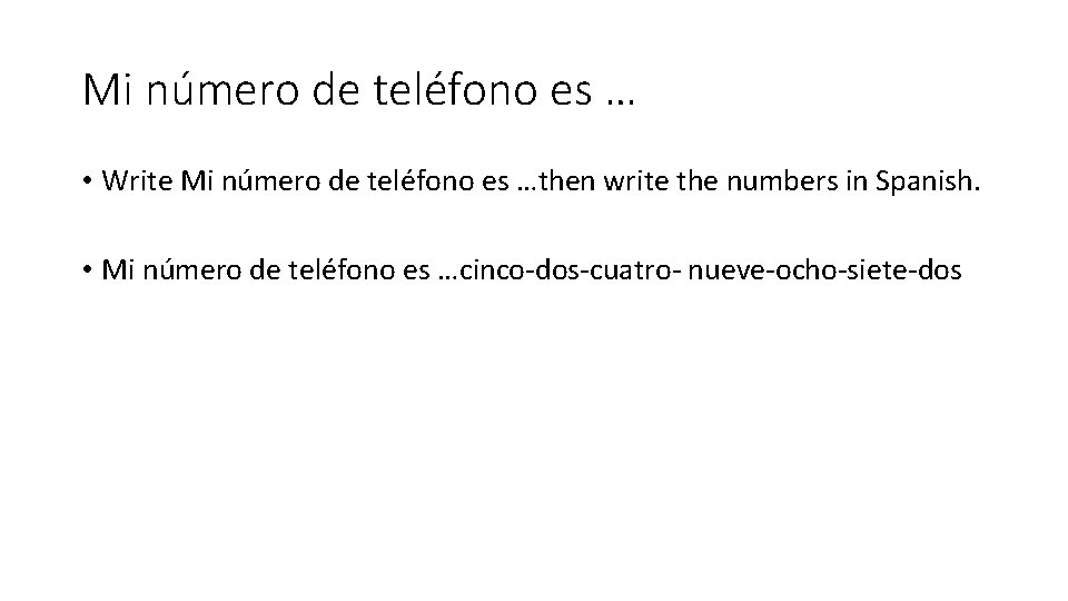 Mi número de teléfono es … • Write Mi número de teléfono es …then