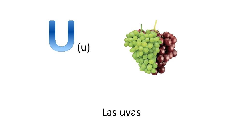 (u) Las uvas 
