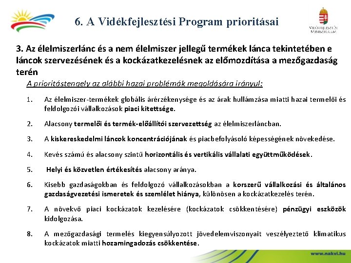 6. A Vidékfejlesztési Program prioritásai 3. Az élelmiszerlánc és a nem élelmiszer jellegű termékek