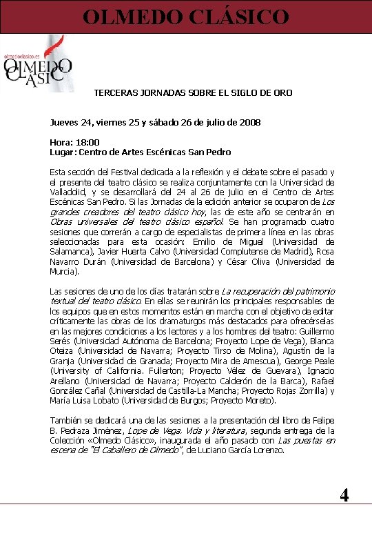 OLMEDO CLÁSICO TERCERAS JORNADAS SOBRE EL SIGLO DE ORO Jueves 24, viernes 25 y