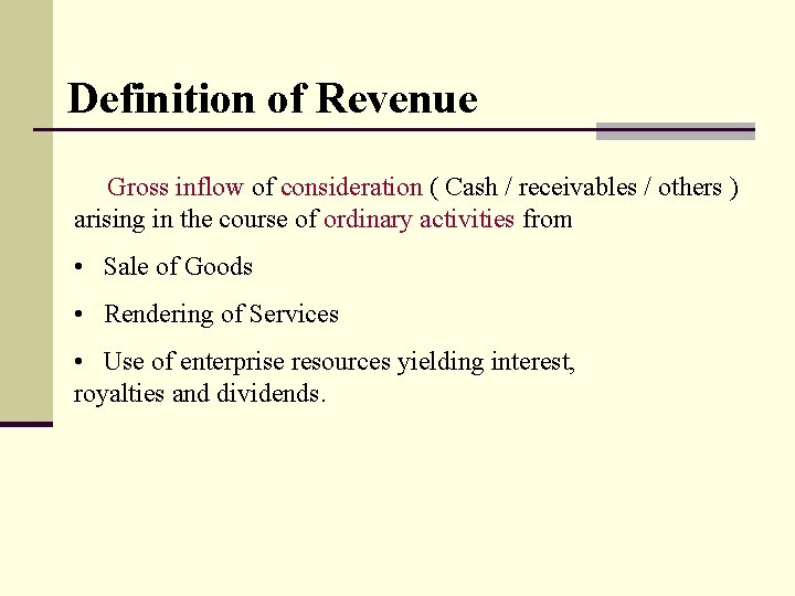 Definition of Revenue Gross inflow of consideration ( Cash / receivables / others )