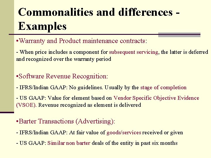Commonalities and differences Examples • Warranty and Product maintenance contracts: - When price includes
