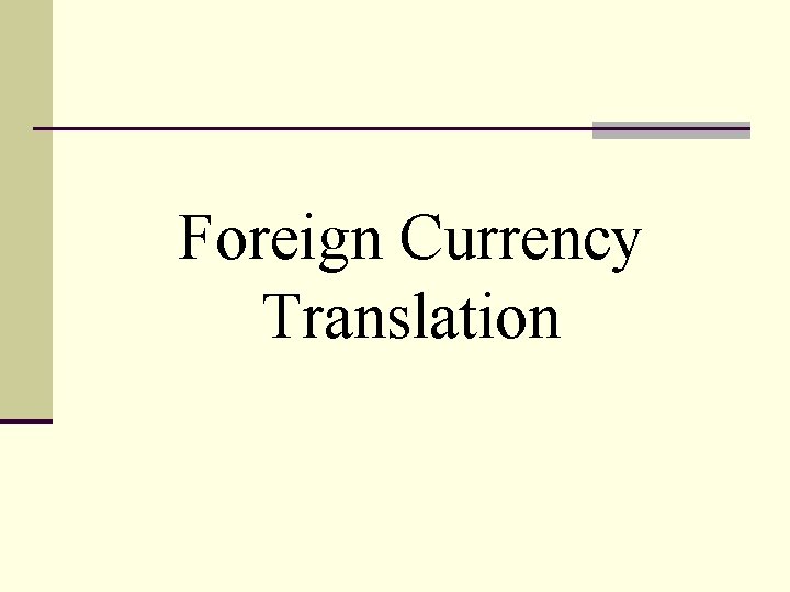 Foreign Currency Translation 