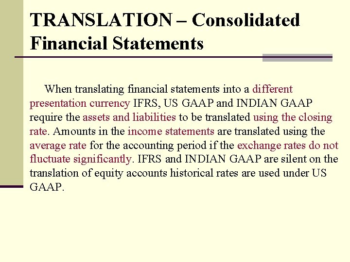 TRANSLATION – Consolidated Financial Statements When translating financial statements into a different presentation currency