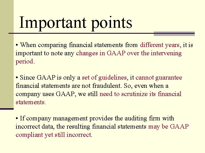 Important points • When comparing financial statements from different years, it is important to