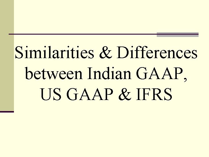 Similarities & Differences between Indian GAAP, US GAAP & IFRS 