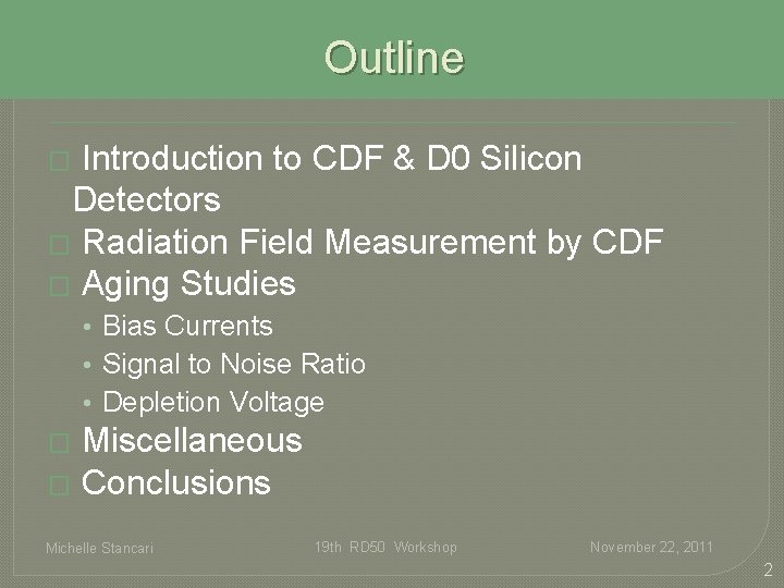 Outline Introduction to CDF & D 0 Silicon Detectors � Radiation Field Measurement by Outline Introduction to CDF & D 0 Silicon Detectors � Radiation Field Measurement by