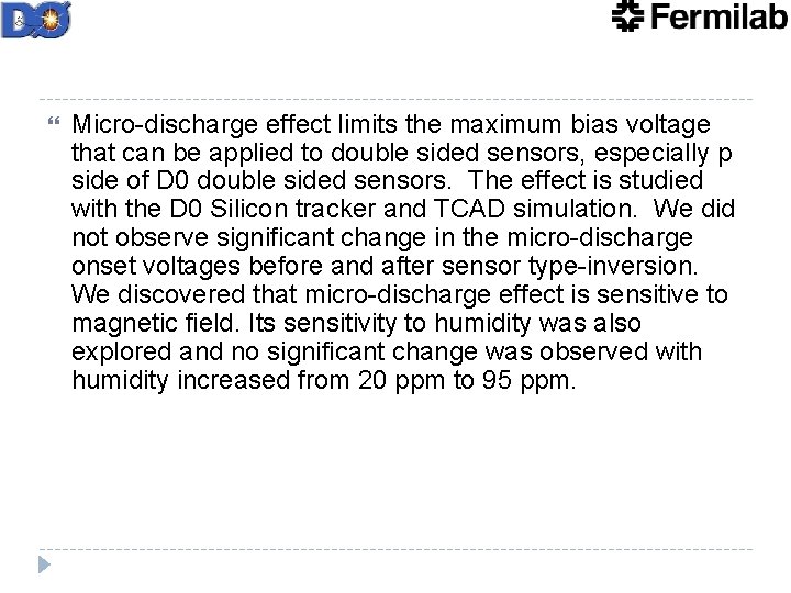 Micro-discharge effect limits the maximum bias voltage that can be applied to double Micro-discharge effect limits the maximum bias voltage that can be applied to double