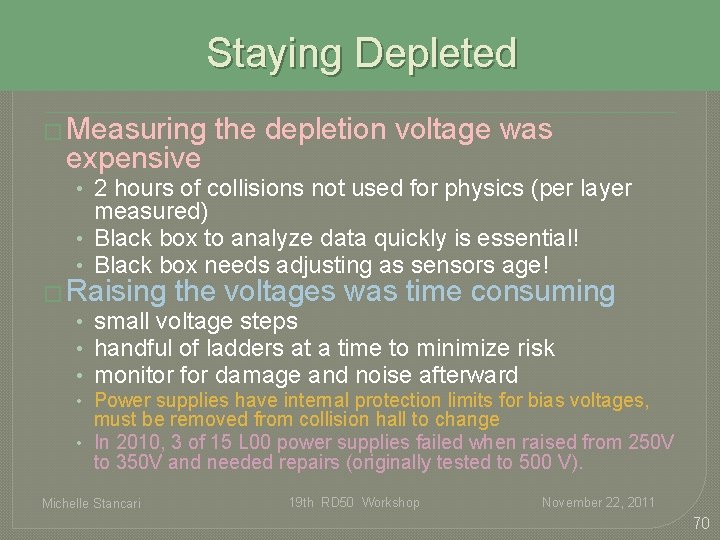 Staying Depleted � Measuring expensive the depletion voltage was • 2 hours of collisions Staying Depleted � Measuring expensive the depletion voltage was • 2 hours of collisions