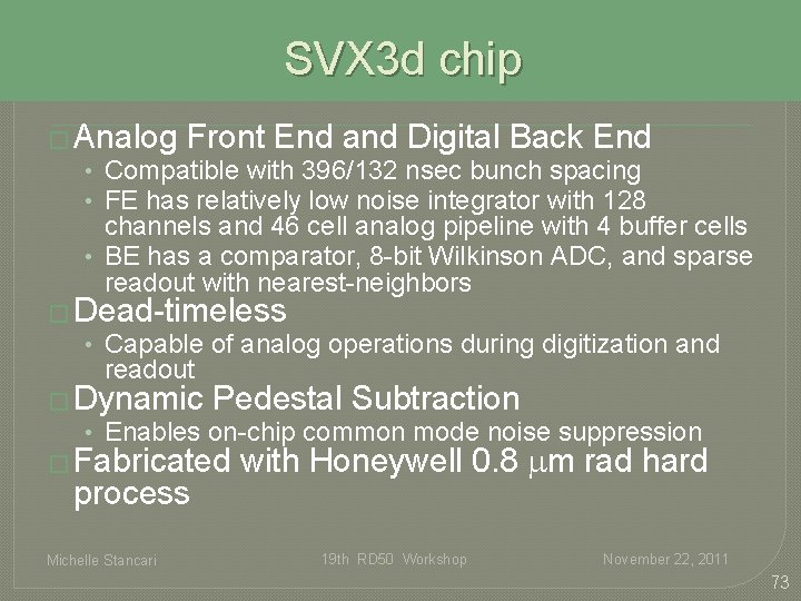 SVX 3 d chip � Analog Front End and Digital Back End • Compatible SVX 3 d chip � Analog Front End and Digital Back End • Compatible