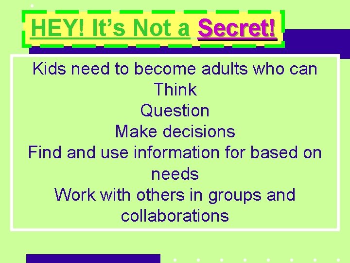HEY! It’s Not a Secret! Kids need to become adults who can Think Question