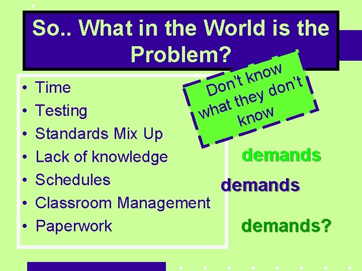 So. . What in the World is the Problem? • • w o n