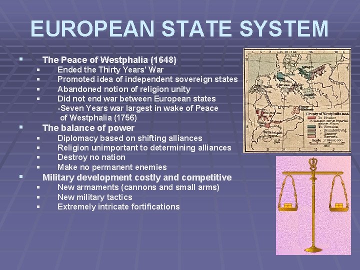 EUROPEAN STATE SYSTEM § § § The Peace of Westphalia (1648) § § Ended