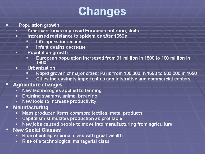 Changes § Population growth § American foods improved European nutrition, diets § Increased resistance