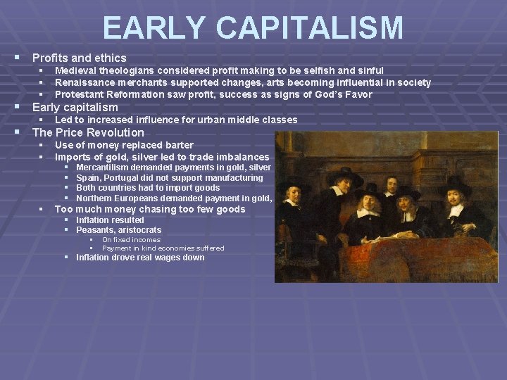 EARLY CAPITALISM § Profits and ethics § § § Medieval theologians considered profit making