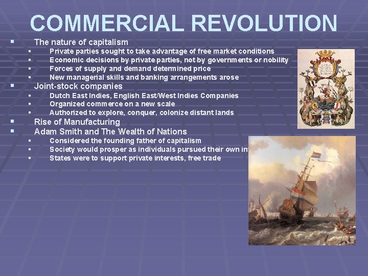 § § COMMERCIAL REVOLUTION The nature of capitalism § § Private parties sought to