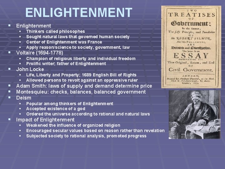 ENLIGHTENMENT § Enlightenment § § Thinkers called philosophes Sought natural laws that governed human