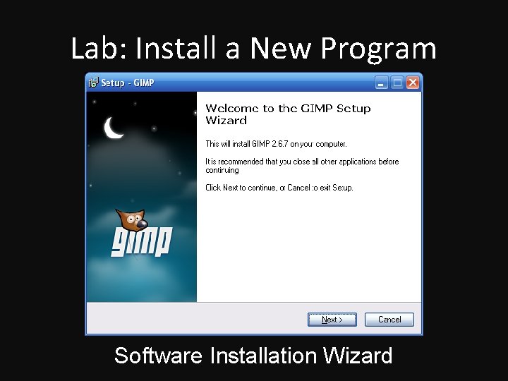 Lab: Install a New Program Software Installation Wizard 