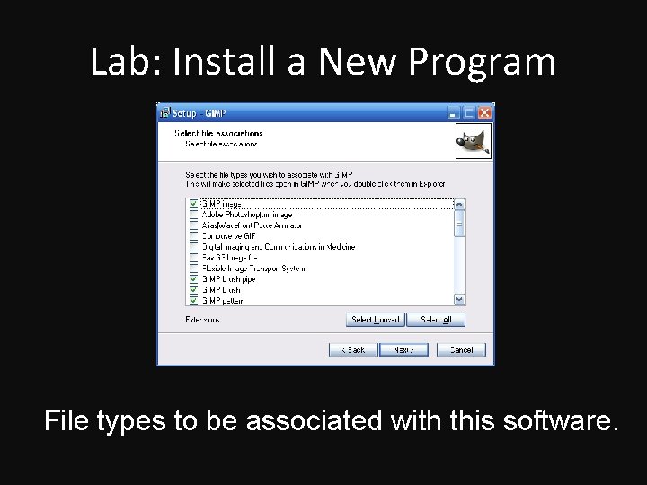 Lab: Install a New Program File types to be associated with this software. 