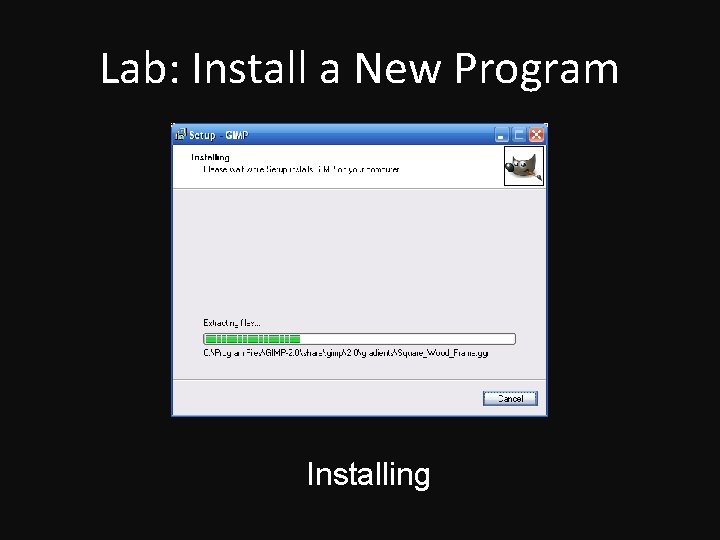 Lab: Install a New Program Installing 