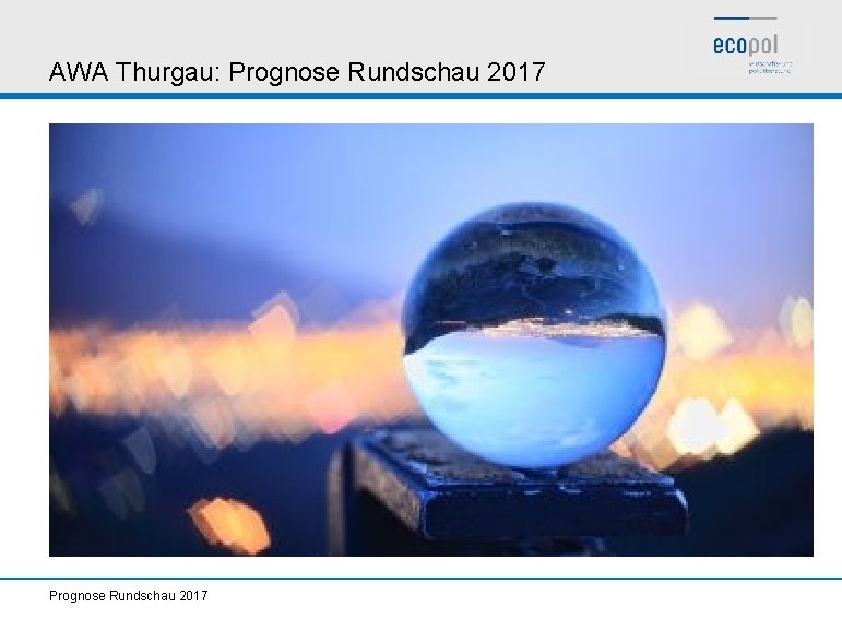 AWA Thurgau: Prognose Rundschau 2017 