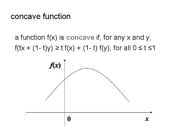 concave function a function f(x) is concave if, for any x and y, f(tx