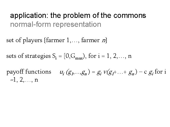 application: the problem of the commons normal-form representation set of players {farmer 1, …,